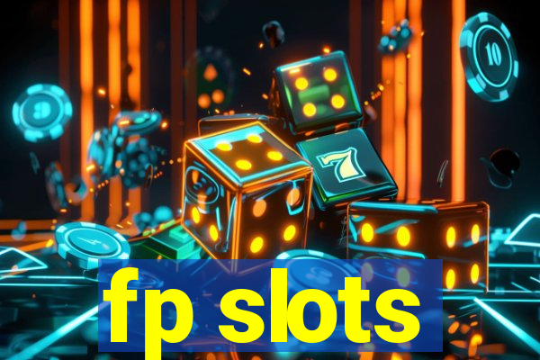 fp slots